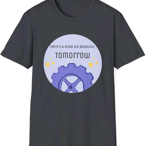 “There’s a Great Big Beautiful Tomorrow” Shirt – Carousel of Progress Inspired